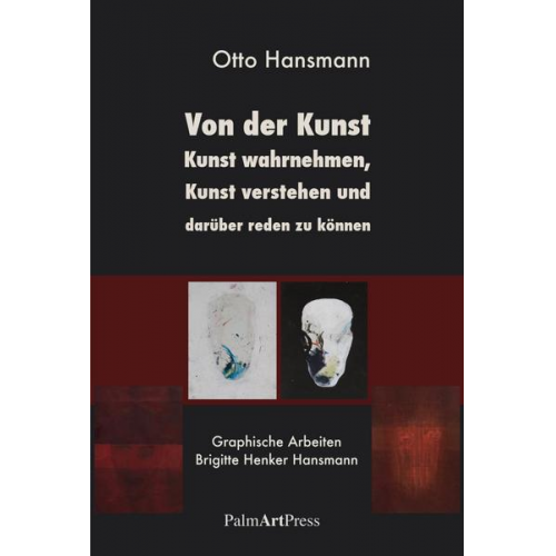 Otto Hansmann - Von der Kunst, Kunst wahrnehmen, Kunst verstehen und darüber reden zu können