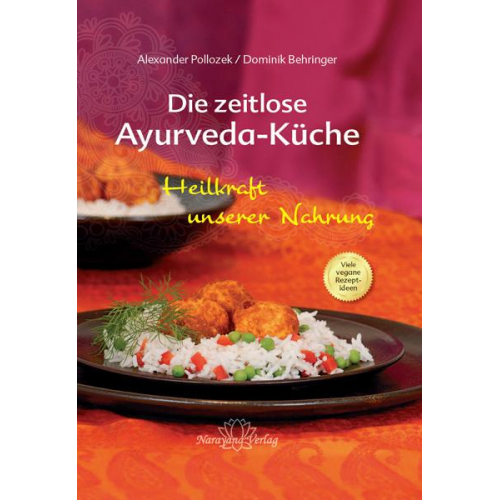 Alexander Pollozek & Dominik Behringer - Die zeitlose Ayurveda-Küche