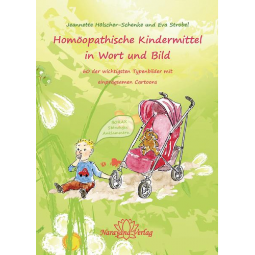 Jeanette Hölscher-Schenke & Eva Strobel - Homöopathische Kindermittel in Wort und Bild