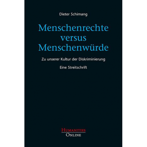 Dieter Schimang - Menschenrechte versus Menschenwürde