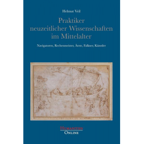 Helmut Veil - Praktiker neuzeitlicher Wissenschaften im Mittelalter