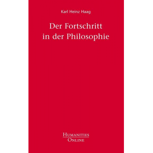 Karl Heinz Haag - Der Fortschritt in der Philosophie