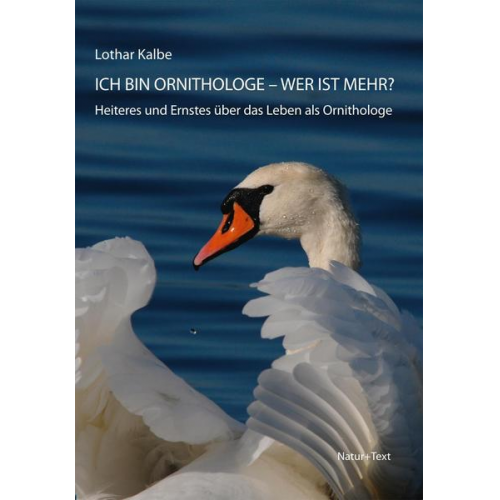 Lothar Kalbe - Ich bin Ornithologe – wer ist mehr?