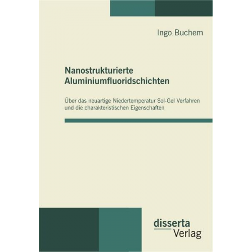 Ingo Buchem - Nanostrukturierte Aluminiumfluoridschichten