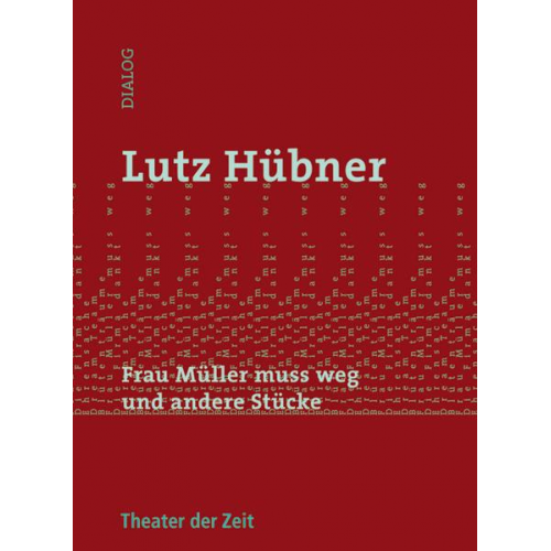 Lutz Hübner - Frau Müller muss weg und andere Stücke