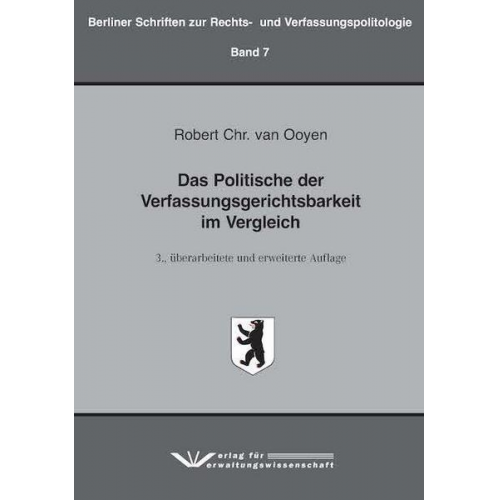 Robert Chr. van Ooyen - Das Politische der Verfassungsgerichtsbarkeit im Vergleich