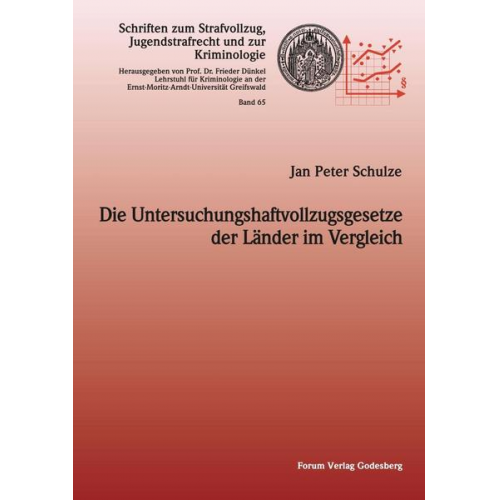 Jan Peter Schulze - Die Untersuchungshaftvollzugsgesetze der Länder im Vergleich