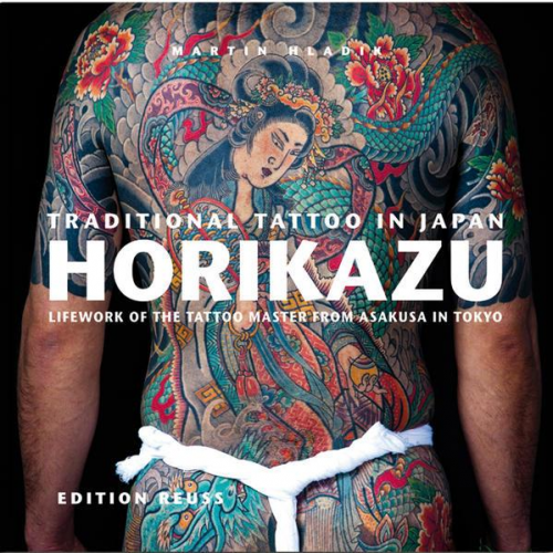 Martin Hladik - Traditional Tattoo in Japan: Horikazu