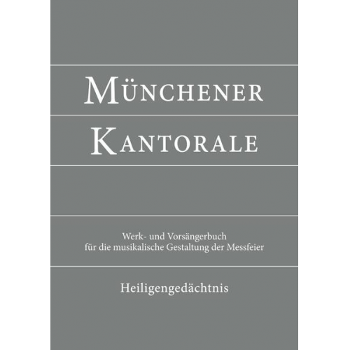 Markus Eham & Bernward Beyerle & Gerald Fischer & Michael Heigenhuber & Stephan Zippe - Münchener Kantorale: Heiligengedächtnis (Band H). Werkbuch