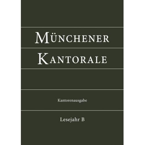 Markus Eham & Bernward Beyerle & Gerald Fischer & Michael Heigenhuber & Stephan Zippe - Münchener Kantorale: Lesejahr B. Kantorenausgabe