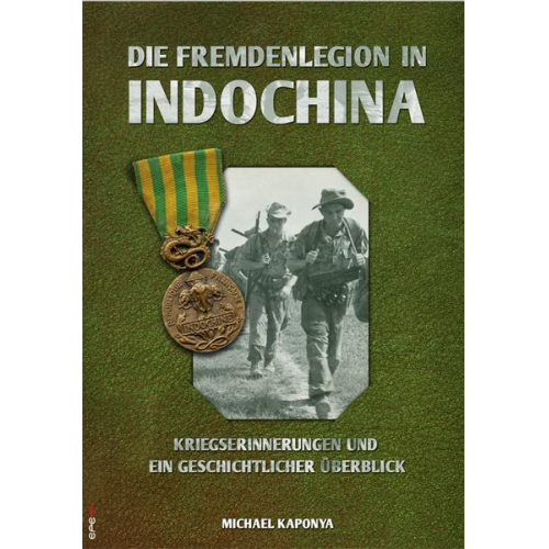 Michael Kaponya - Die Fremdenlegion in Indochina