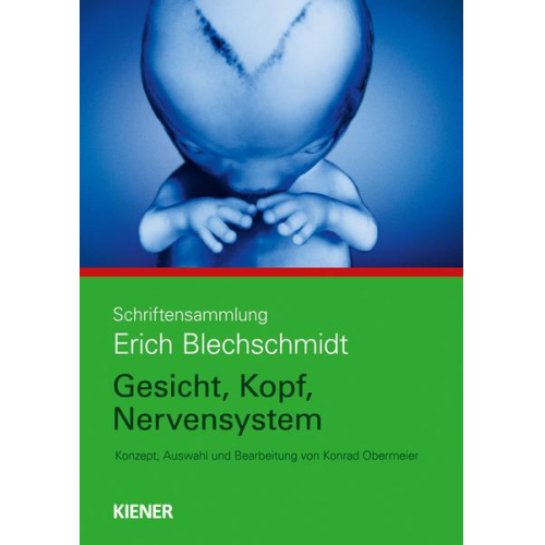 Erich Blechschmidt - Gesicht, Kopf, Nervensystem