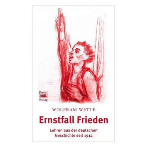 Wolfram Wette - Ernstfall Frieden