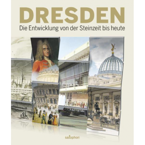 Dresden-die Entwicklung von der Steinzeit bis heute