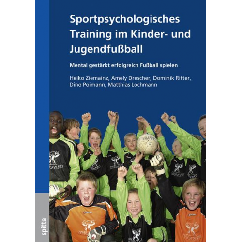 Heiko Ziemainz & Amely Drescher & Dominik Ritter & Dino Poimann & Matthias Lochmann - Sportpsychologisches Training im Kinder- und Jugendfußball