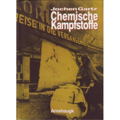 Jochen Gartz - Chemische Kampfstoffe