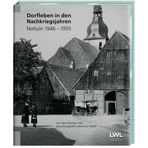 Hans-Peter Boer & Hermann Josef Stenkamp & Stephan Sagurna - Dorfleben in den Nachkriegsjahren Nottuln 1946 - 1955