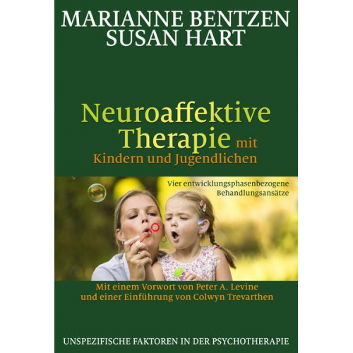 Marianne Bentzen & Susan Hart - Neuroaffektive Therapie mit Kindern und Jugendlichen