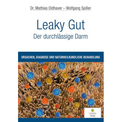 Mathias Oldhaver & Wolfgang Spiller - Leaky Gut - Der durchlässige Darm