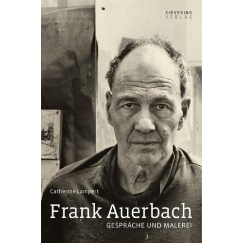 Catherine Lampert - Frank Auerbach