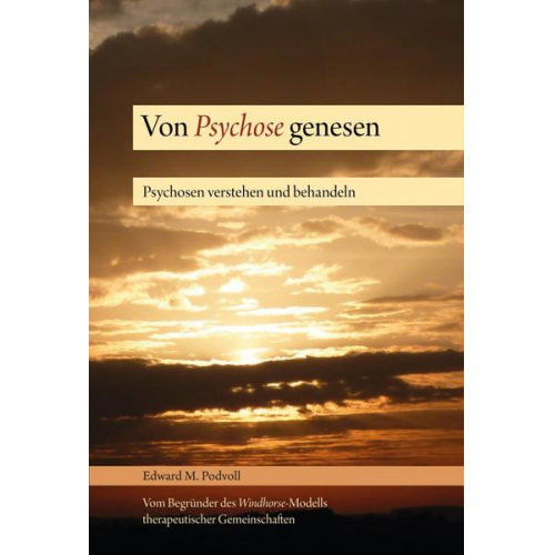 Edward M. Podvoll - Von Psychose genesen