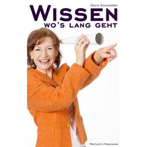 Silvia Ziolkowski - Wissen, wo's lang geht