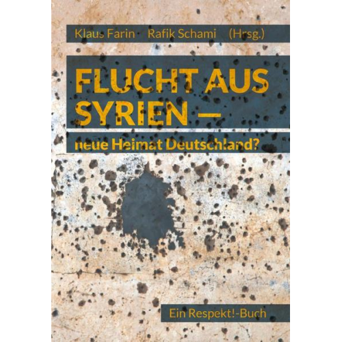 Kristin Helberg & Gesa Köbberling & Barbara Schramkowski & Olaf Jantz & Helge Kraus - Flucht aus Syrien - neue Heimat Deutschland?