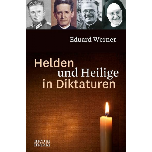 Eduard Werner - Helden und Heilige in Diktaturen