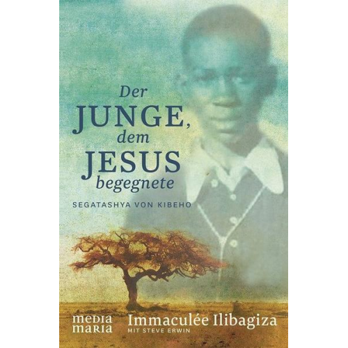 Immaculée Ilibagiza - Der Junge, dem Jesus begegnete