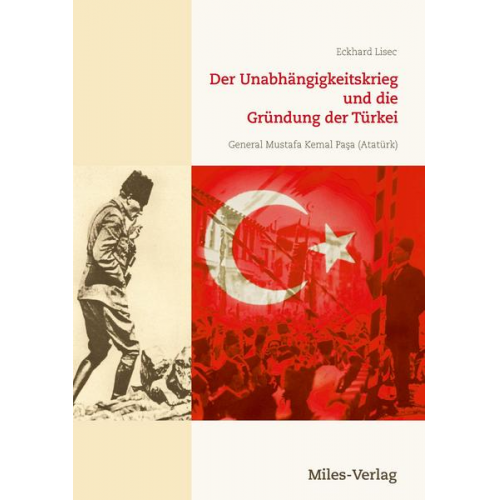 Eckhard Lisec - Der Unabhängigkeitskrieg und die Gründung der Türkei 1919-1923