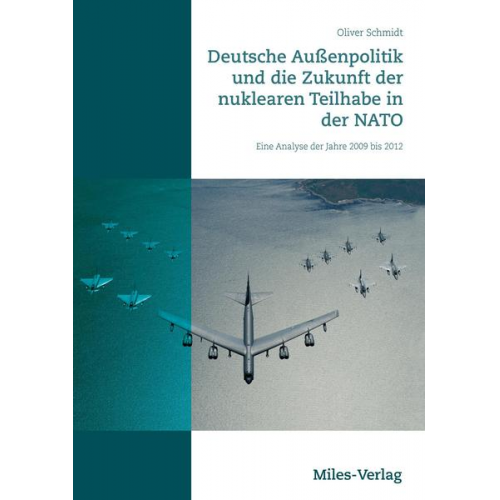 Oliver Schmidt - Deutsche Außenpolitik und die Zukunft der nuklearen Teilhabe in der NATO