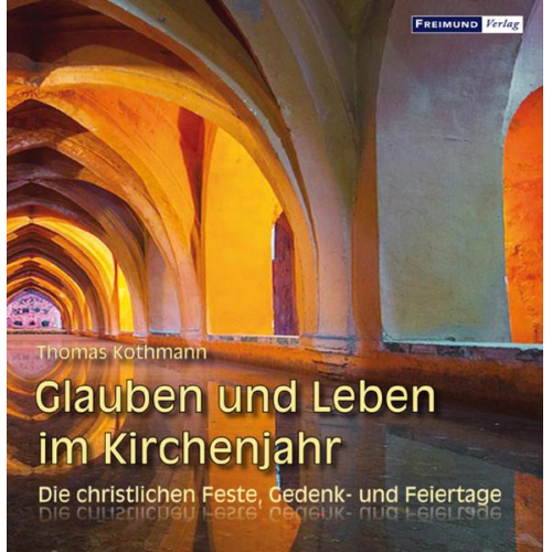 Thomas Kothmann - Glauben und Leben im Kirchenjahr