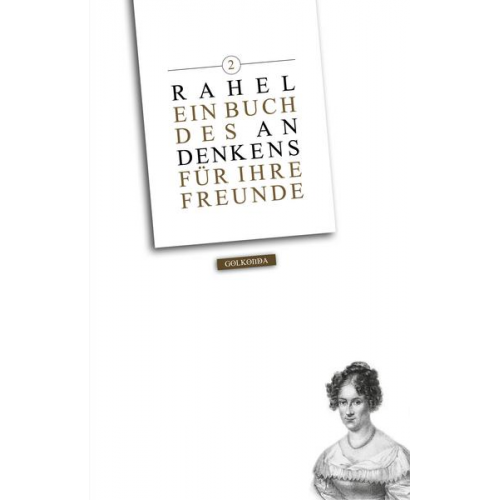 Rahel Varnhagen - Ein Buch des Andenkens für ihre Freunde, Band 2