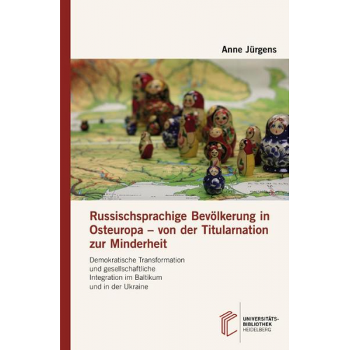 Anne Jürgens - Russischsprachige Bevölkerung in Osteuropa – von der Titularnation zur Minderheit