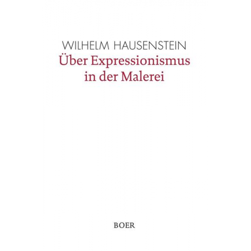 Wilhelm Hausenstein - Über Expressionismus in der Malerei