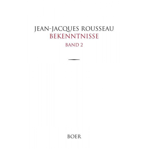 Jean Jaques Rousseau - Bekenntnisse Band 2