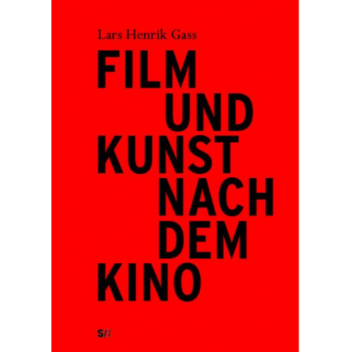 Lars Henrik Gass - Film und Kunst nach dem Kino