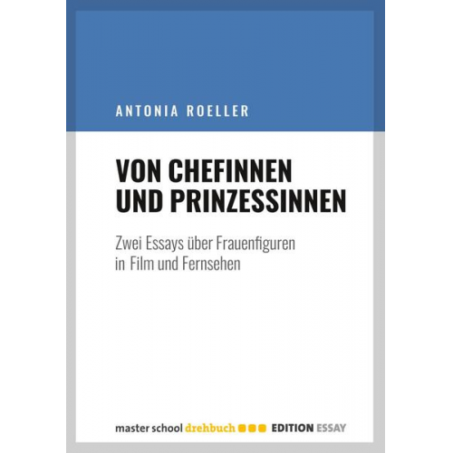 Antonia Roeller - Von Chefinnen und Prinzessinnen