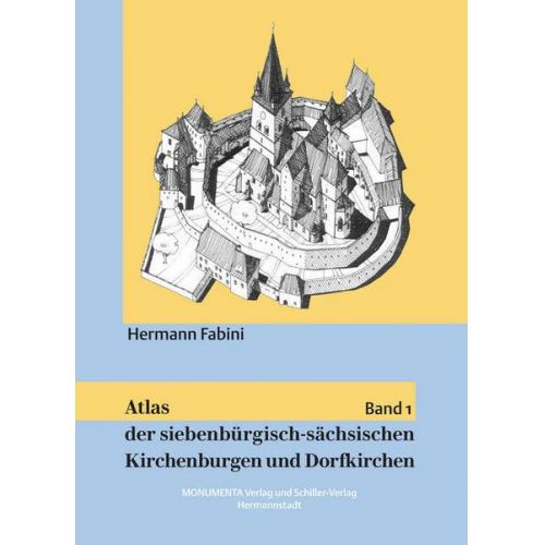 Hermann Fabini - Atlas der siebenbürgisch-sächsischen Kirchenburgen und Dorfkirchen