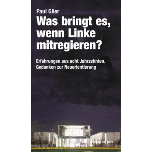 Paul Glier - Was bringt es, wenn Linke mitregieren?