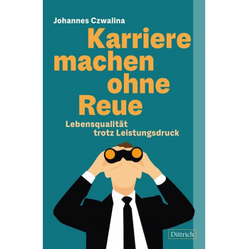 Johannes Czwalina - Karriere machen ohne Reue