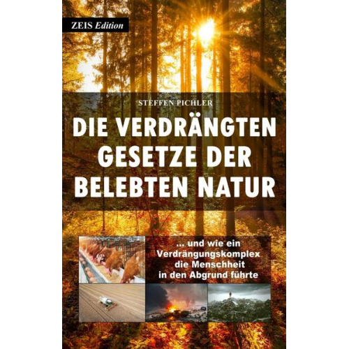 Steffen Pichler - Die verdrängten Gesetze der belebten Natur