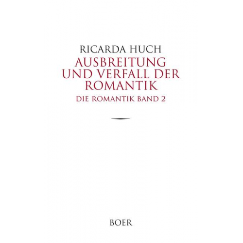 Ricarda Octavia Huch - Ausbreitung und Verfall der Romantik