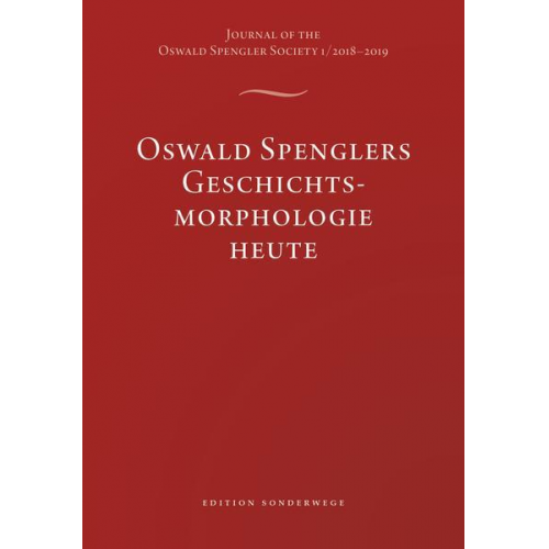 Oswald Spenglers Geschichtsmorphologie heute