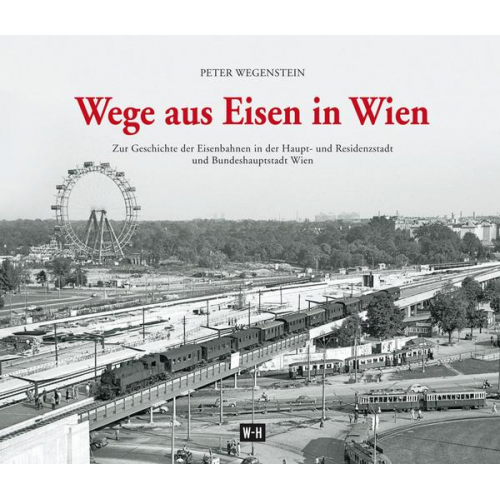 Peter Wegenstein - Wege aus Eisen in Wien