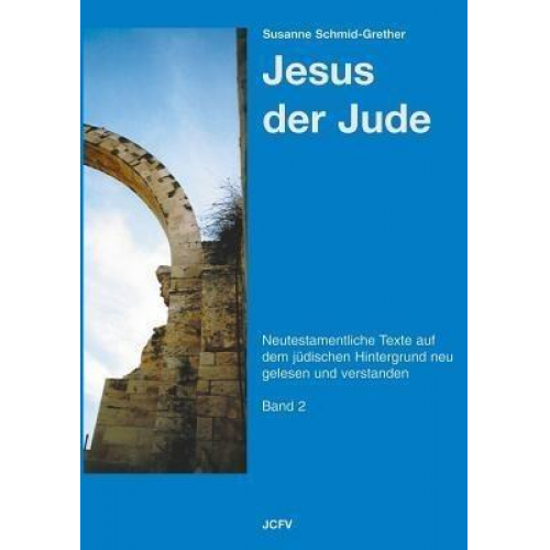 Susanne Schmid-Grether - Jesus der Jude Band 2