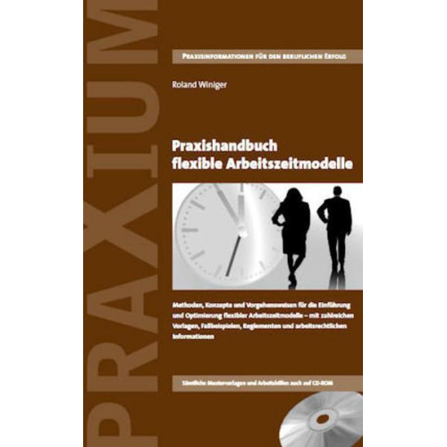 Roland Winiger - Praxishandbuch flexible Arbeitszeitmodelle