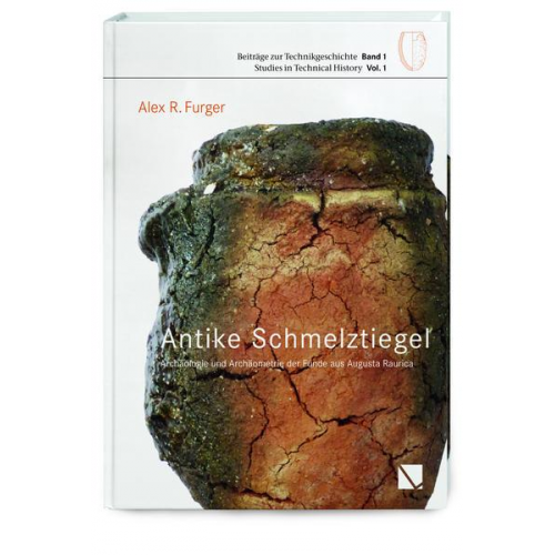 Alex R. Furger - Antike Schmelztigel