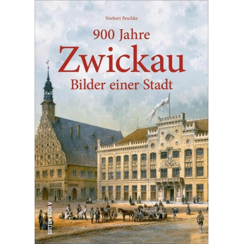 Norbert Peschke - 900 Jahre Zwickau