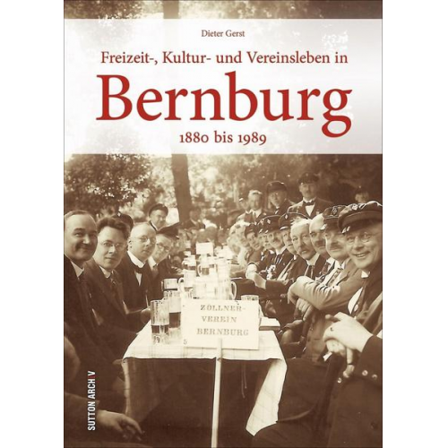 Dieter Gerst - Freizeit-, Kultur- und Vereinsleben in Bernburg